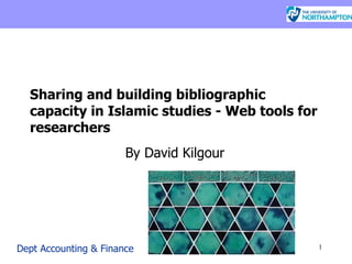 Sharing and building bibliographic capacity in Islamic studies - Web tools for researchers   By David Kilgour 