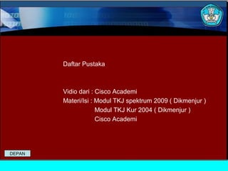 Daftar Pustaka

Vidio dari : Cisco Academi
Materi/Isi : Modul TKJ spektrum 2009 ( Dikmenjur )
Modul TKJ Kur 2004 ( Dikmenjur )
Cisco Academi

DEPAN

 