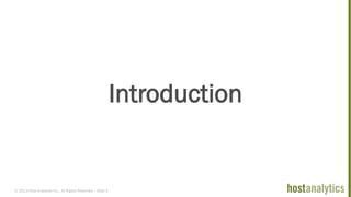 © 2013 Host Analytics Inc., All Rights Reserved -- Slide 3
Introduction
 