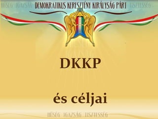 DKKP és céljai 
