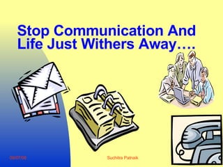Stop Communication And Life Just Withers Away…. 