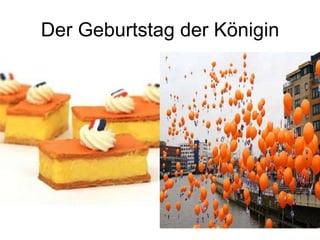 Der Geburtstag der Königin 