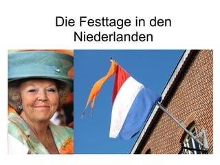 Die Festtage in den Niederlanden 