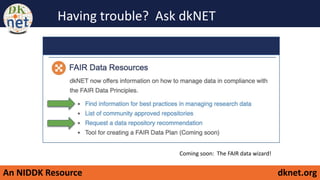 An NIDDK Resource dknet.org
Having trouble? Ask dkNET
Coming soon: The FAIR data wizard!
 
