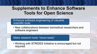 Supplements to Enhance Software
Tools for Open Science
• New collaborations between biomedical researchers and
software en...