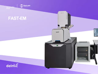 specification
sheet
FAST-EM
 