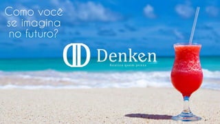 Apresentação Denken (Atualizada) - Baixa Resolução
