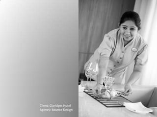 Client: Claridges Hotel
Agency: Bounce Design
 