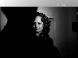 Arundhati Roy
 