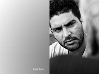 Yuvraj Singh
 