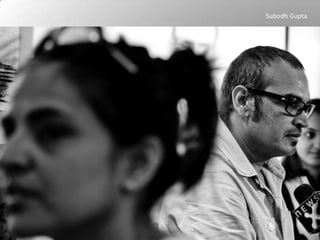 Subodh Gupta
 