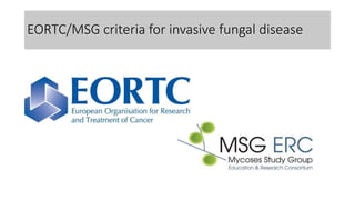 EORTC/MSG criteria for invasive fungal disease
 