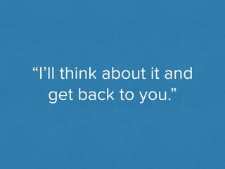 POSITIVE
REINFORCEMENT &
BRUTAL HONESTY
 