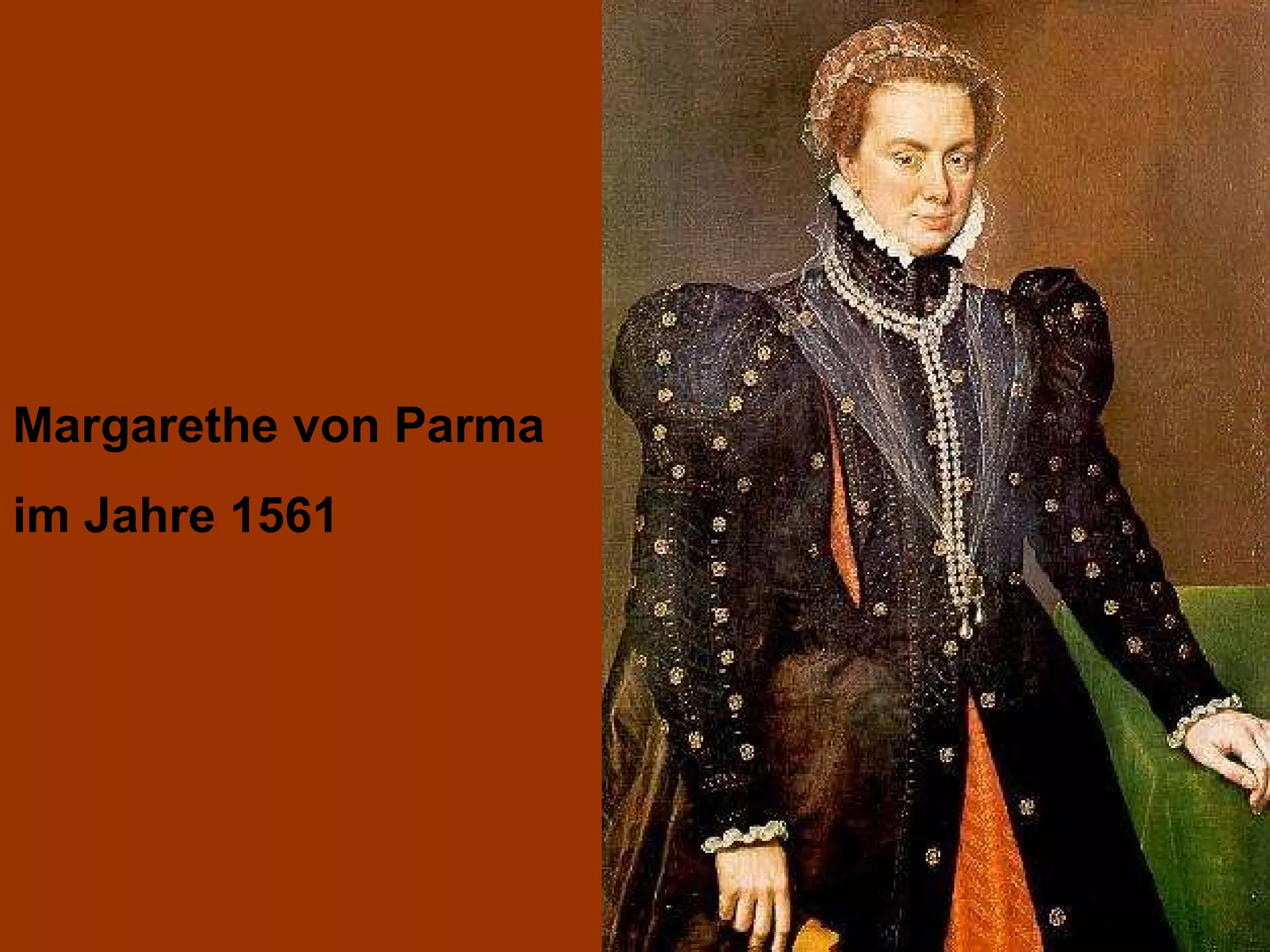 Margarethe von Parma im Jahre 1561