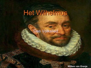 Het Wilhelmus Das Volkslied Willem van Oranje 