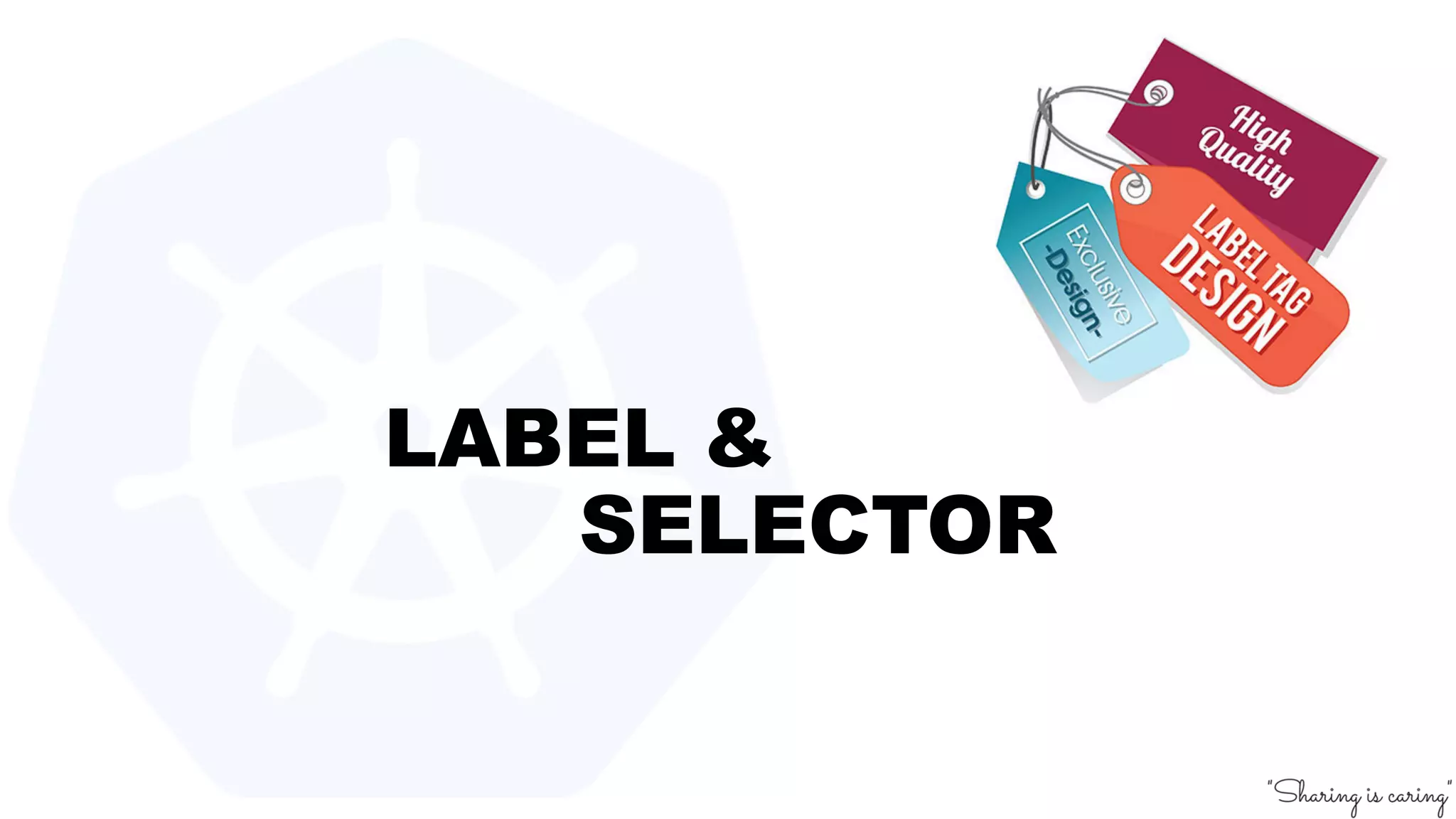 LABEL &
SELECTOR
 