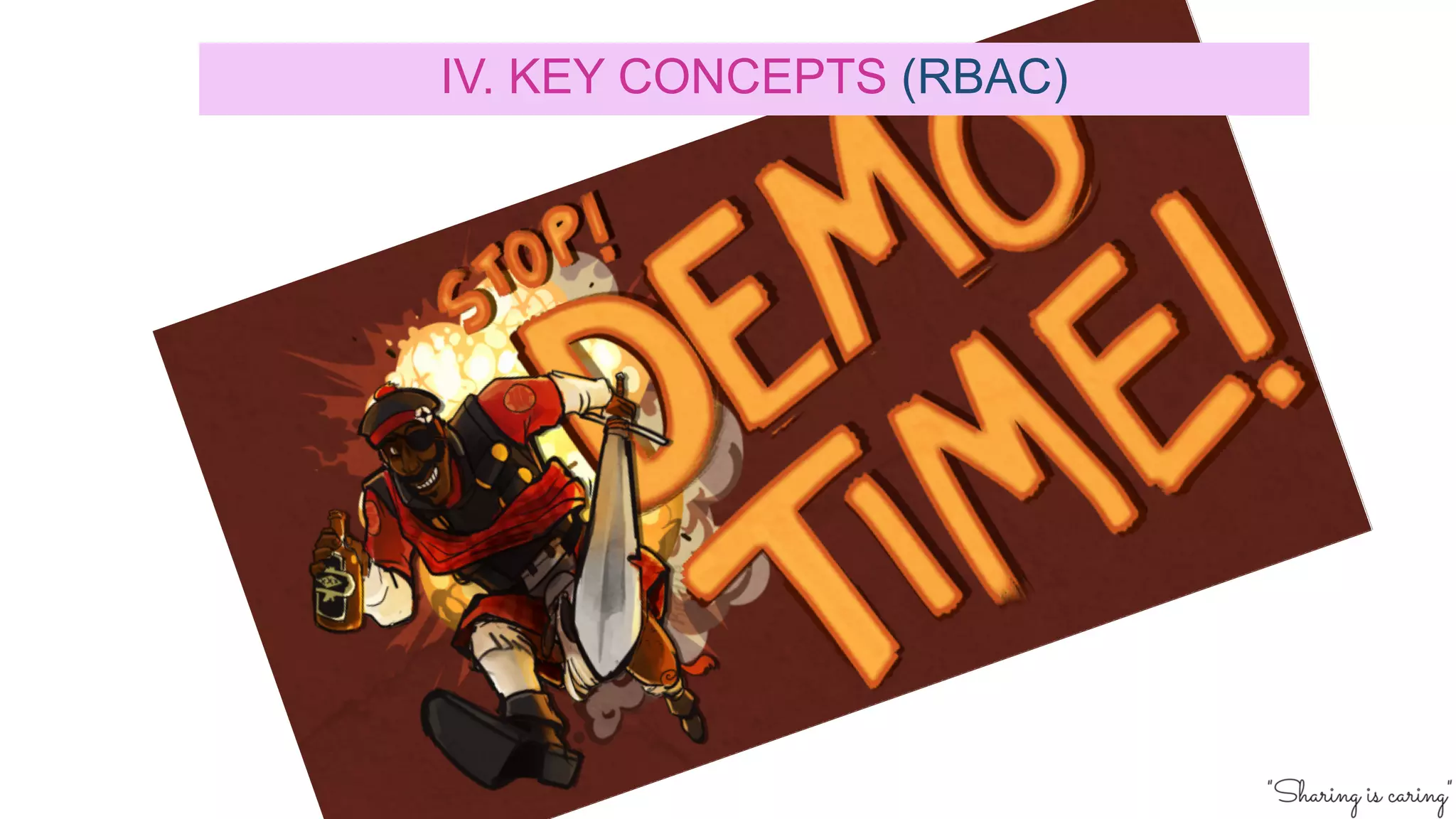 IV. KEY CONCEPTS (RBAC)
 