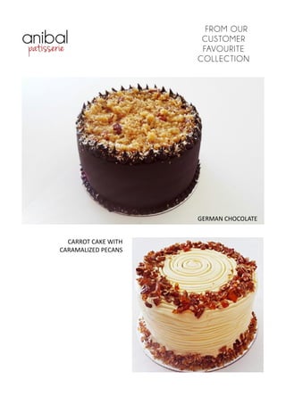 FROM OUR
CUSTOMER
FAVOURITE
COLLECTION
GERMAN CHOCOLATE
CARROT CAKE WITH
CARAMALIZED PECANS
 