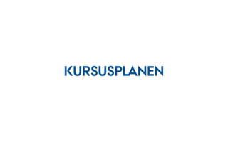 KURSUSPLANEN
 
