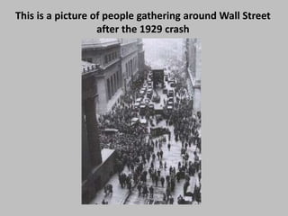 This is a picture of people gathering around Wall Street  after the 1929 crash