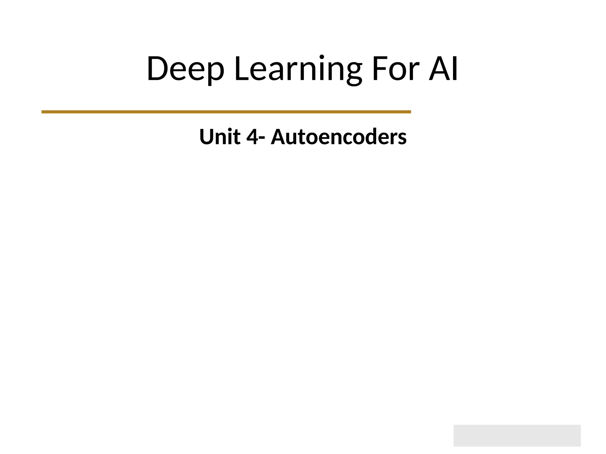 Deep Learning For AI Unit 4- Autoencoders 
