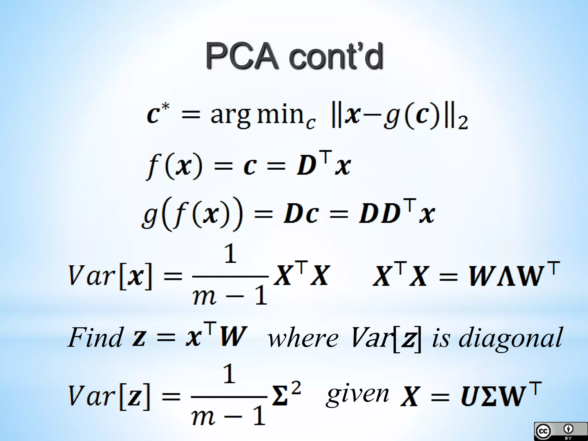 PCA cont’d Find where Var[z] is diagonal given 