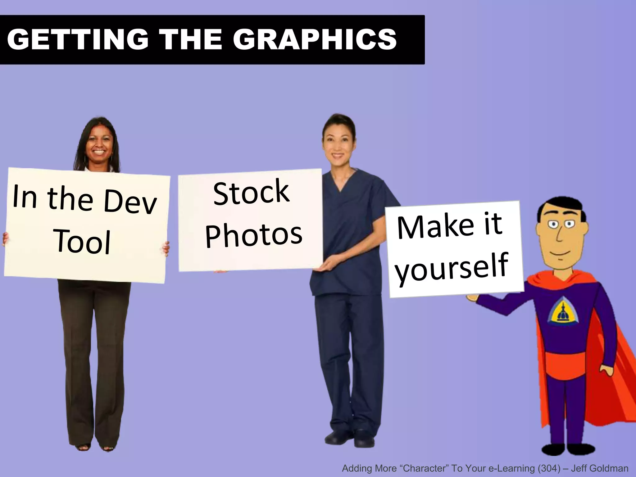 GETTING THE GRAPHICS

 