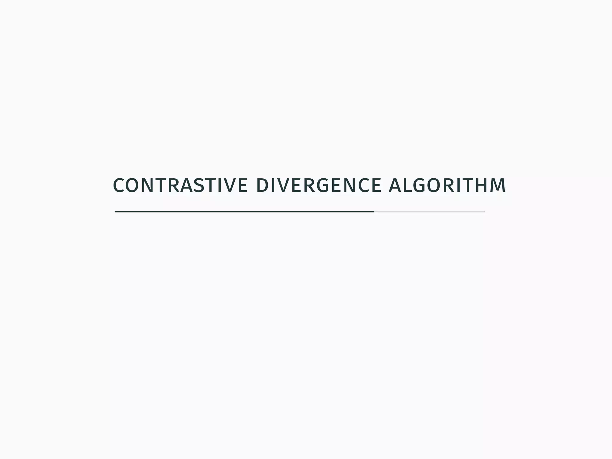 contrastive divergence algorithm
 