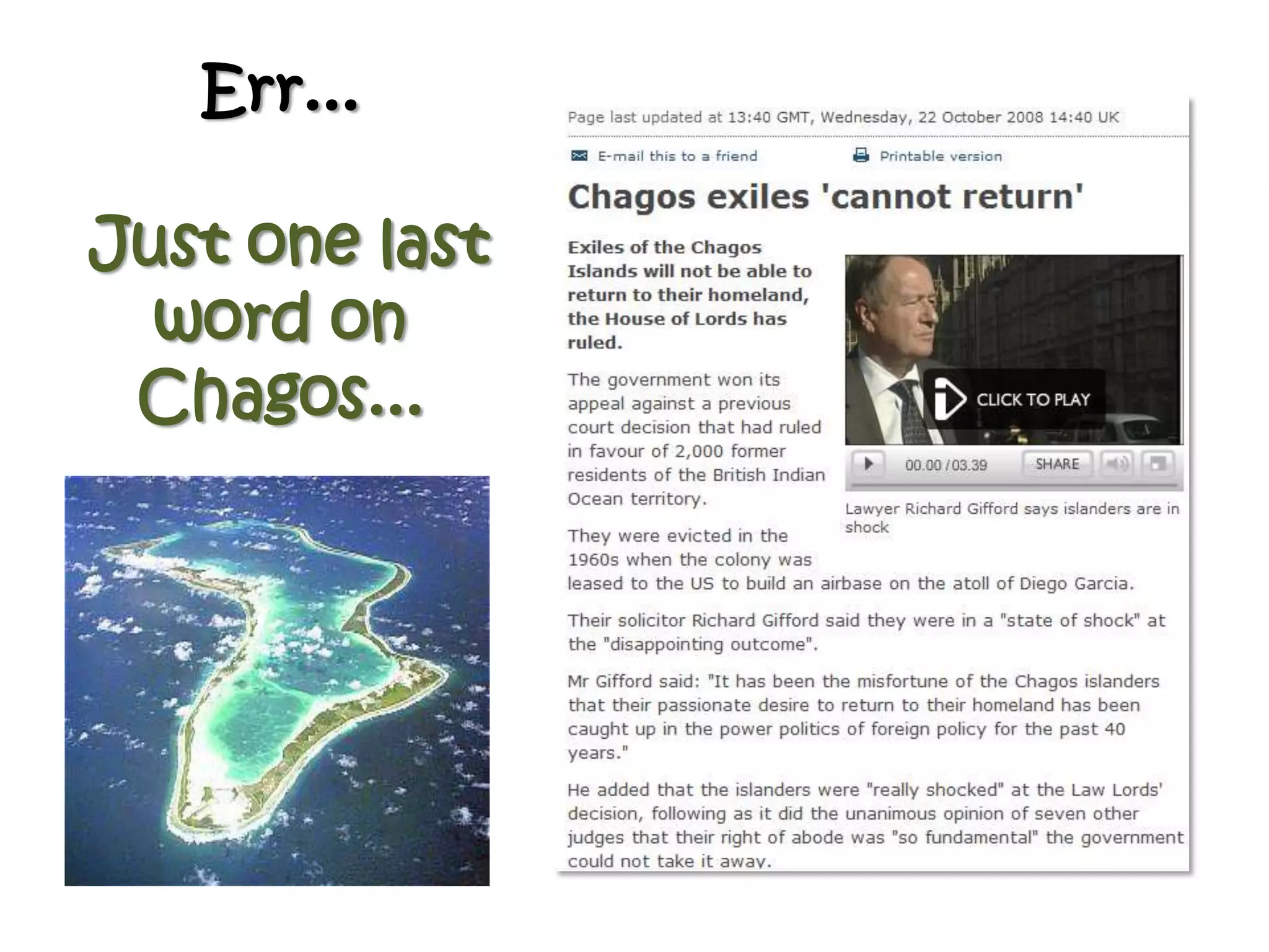 Err...
Just one last
word on
Chagos...
 