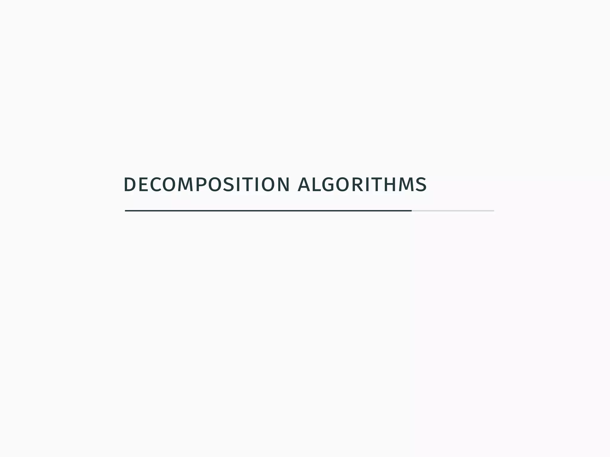 decomposition algorithms
 