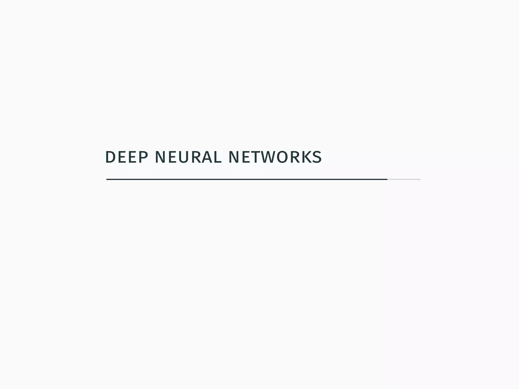 deep neural networks
 