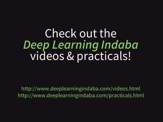 Check out the
Deep Learning Indaba
videos & practicals!
http://www.deeplearningindaba.com/videos.html
http://www.deeplearningindaba.com/practicals.html
 