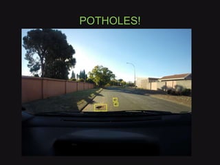 POTHOLES!
 