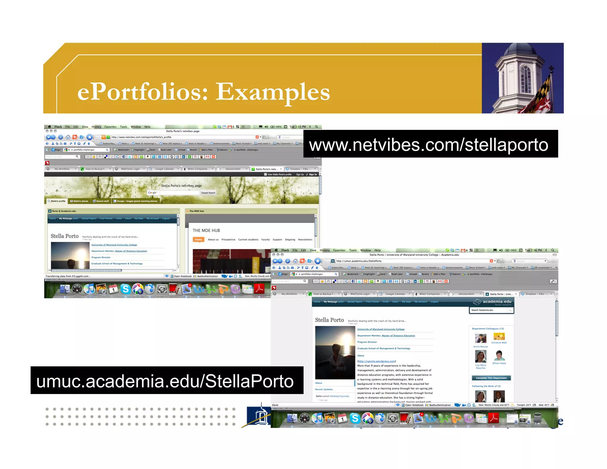 ePortfolios: Examples
                                www.netvibes.com/stellaporto




umuc.academia.edu/StellaPorto
 