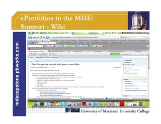 ePortfolios in the MDE:
                          Support - Wiki
mdecapstone.pbworks.com
 