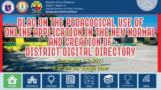 December 1-3, 2021
8:30 am via Google Meet
Republic of the Philippines
DepED – Region III
Schools Division of Tarlac Province
MONCADA NORTH DISTRICT
HOME
December 1-3, 2021
8:30 am via Google Meet
SCHOOLS HISTORY NEWS MAP LR ACHIEVEMENTS WEB
 