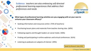 Evidence: teachers are also embracing self-directed
professional learning experiences that address their
preferences and n...
