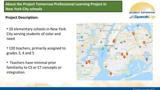 Project Description:
▪10 elementary schools in New York
City serving students of color and
need
▪120 teachers, primarily a...