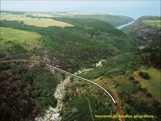 Vencendo os desafios geográficos... 