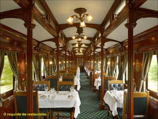 O requinte do restaurante... 