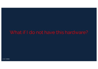 What if I do not have this hardware?
 