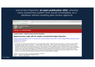 and no less important, an open-publication ethic, whereby
many researchers publish their results immediately on a
database without awaiting peer-review approval.
 