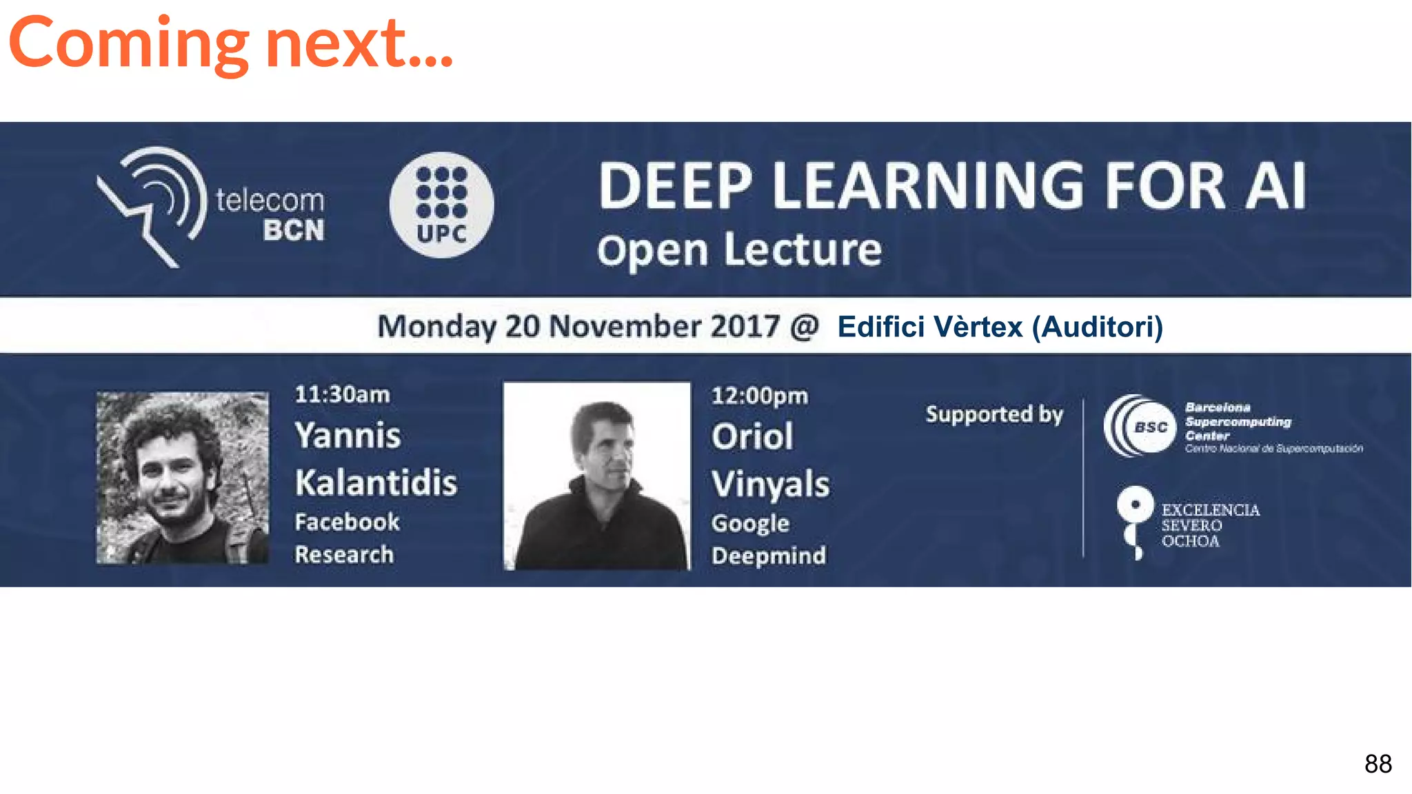 88
Coming next...
Edifici Vèrtex (Auditori)
 