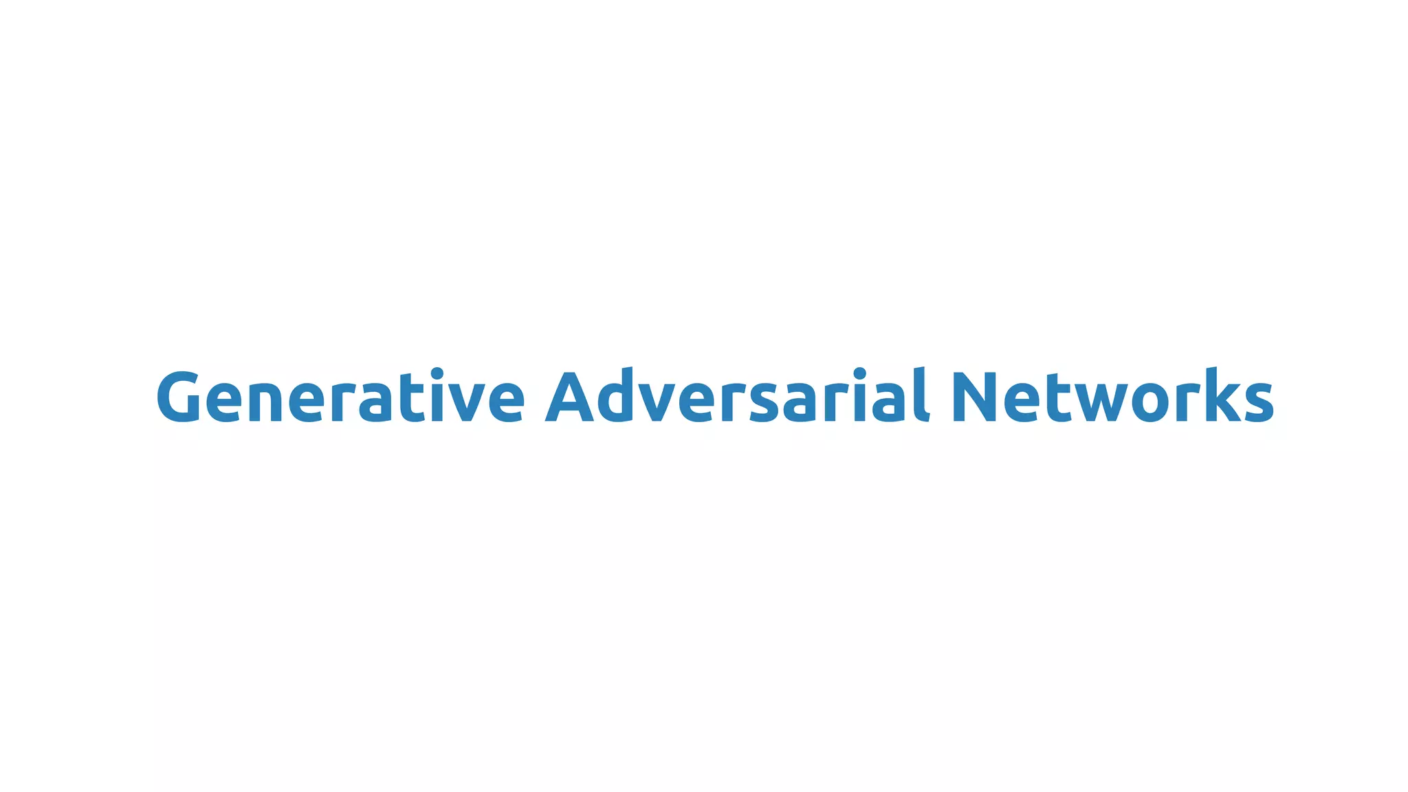 Generative Adversarial Networks
 