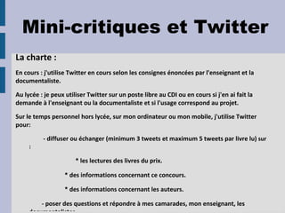 Correspondre avec vos camarades (lycéens de jules Fil et collégiens de Grazailles) pour échanger sur les lectures des 4 livres via Twitter. Mini-critiques 