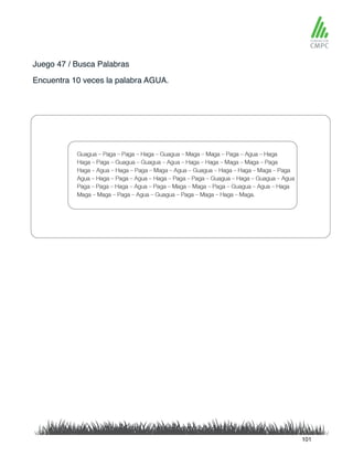 Juego 47 / Busca Palabras
Encuentra 10 veces la palabra AGUA.
101
 