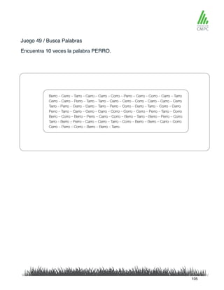 Juego 49 / Busca Palabras
Encuentra 10 veces la palabra PERRO.
105
 