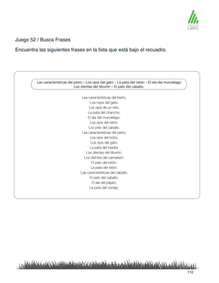 Juego 52 / Busca Frases
Encuentra las siguientes frases en la lista que está bajo el recuadro.
110
 