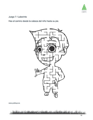 Juego 7 / Laberinto
Has el camino desde la cabeza del niño hasta su pie.
www.yodibujo.es
19
 
