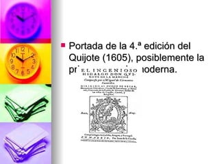 Portada de la 4.ª edición del Quijote (1605), posiblemente la primera novela moderna.  